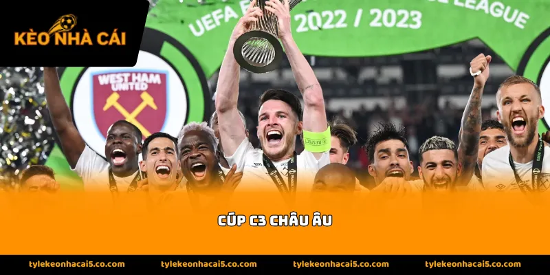 Thông tin về giải đấu bóng đá Cúp C3 Châu Âu