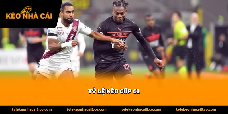 Tầm quan trọng của việc nắm tỷ lệ kèo Cúp C1
