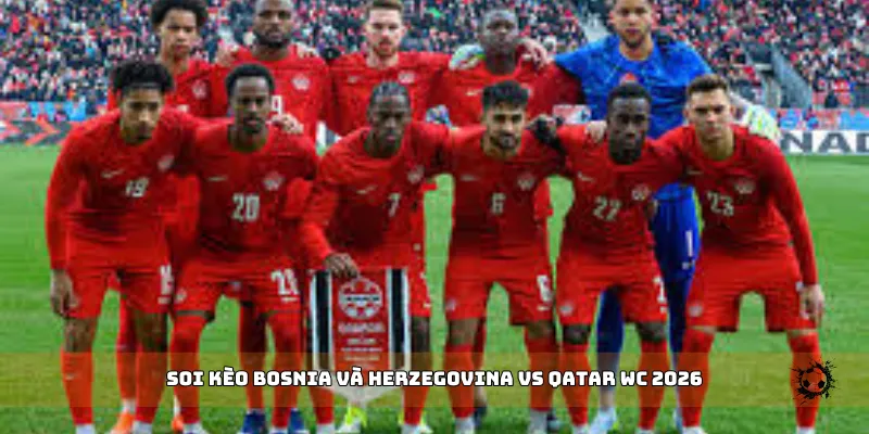 soi kèo Bosnia và Herzegovina vs Qatar WC 2026