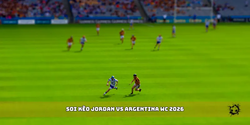 soi kèo Jordan vs Argentina WC 2026